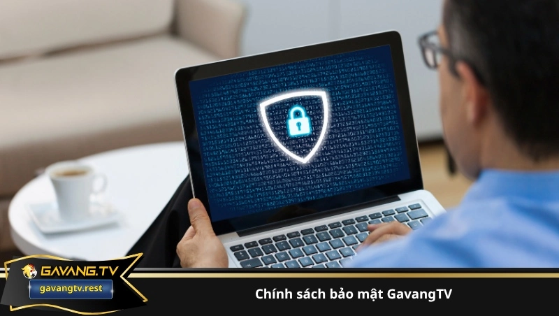 chính sách bảo mật GavangTV