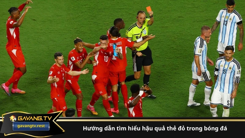 Hướng dẫn tìm hiểu hậu quả thẻ đỏ trong bóng đá